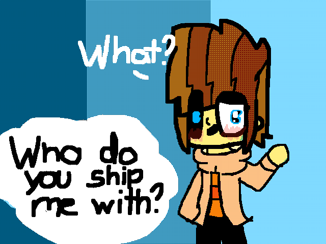 Just wanna know.... [I know you wont answer ;-;]