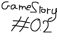 GameStory #0.2