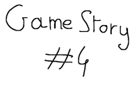 GameStory #4