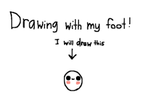 Drawing with my foot!