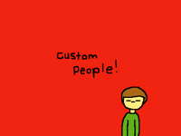 Comment if you want a custom person!