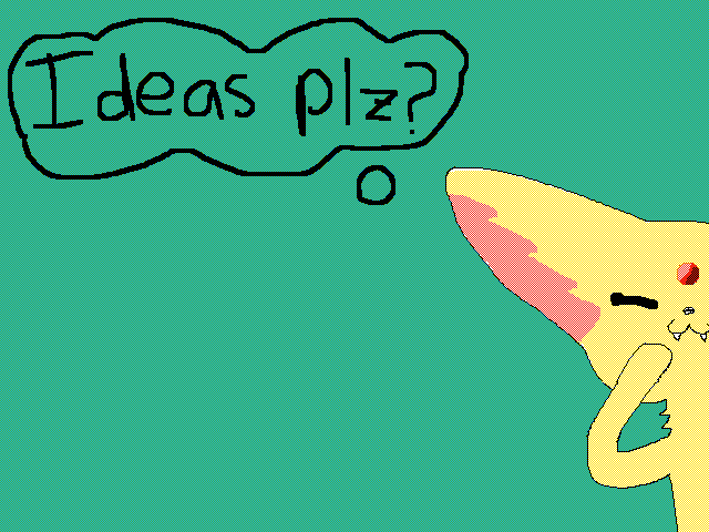 Ideas plz!