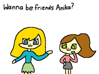 Wanna be friends Anika?