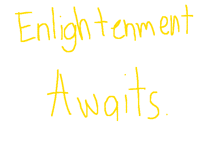 Enlightenment Awaits