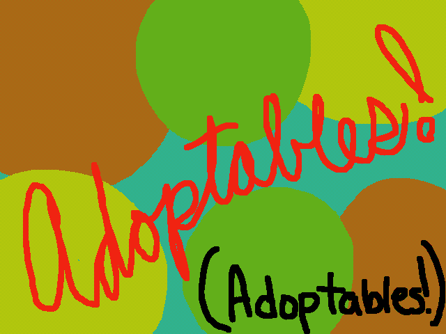 Adoptables!!
