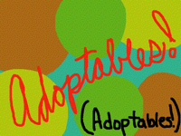Adoptables!!