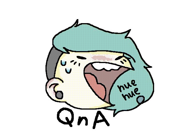 i have no ideas so 'ask me anything'