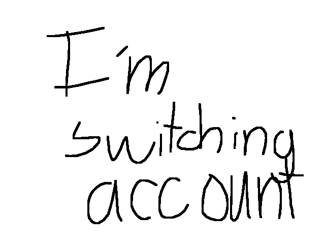 I'm switching account cuz I'm hacked