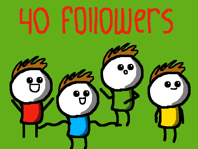 40 FOLLOWERS!!