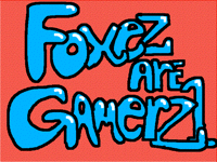 For FoxezAreGamerz1