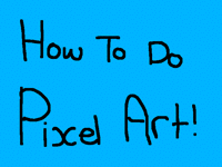 How to Pixel Art