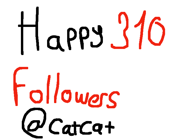Happy 310 followers @catcat