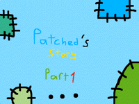 Patched's story (part 1)