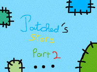 Patched's story (part 2)