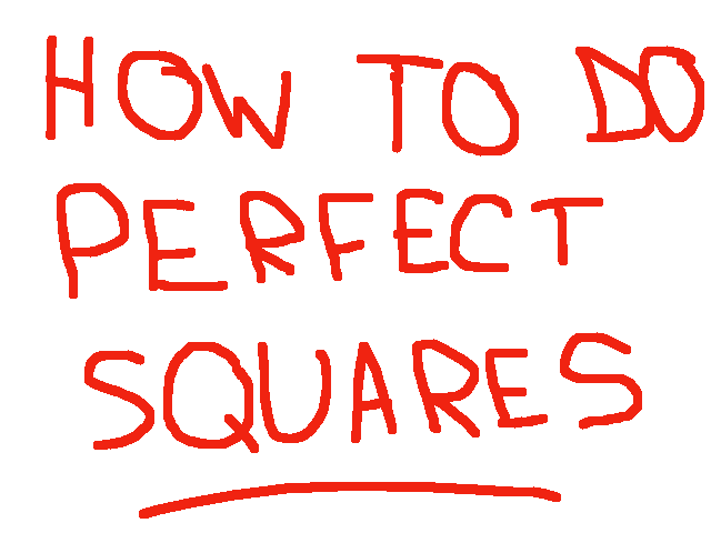 How to do perfect squares