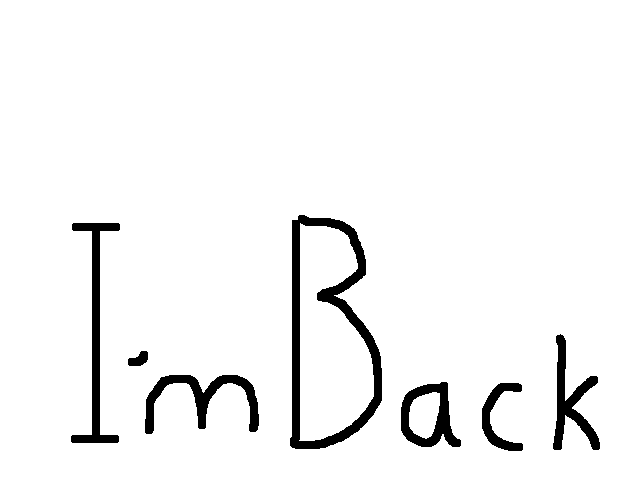 I'm back!