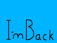 I'm back!