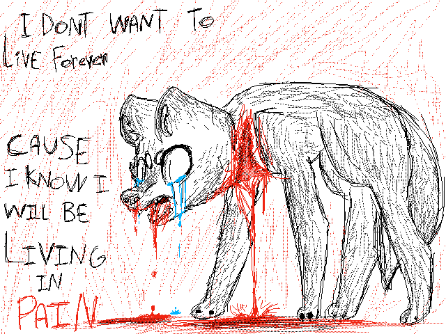 I dont want to live forever