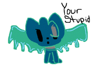 Idk XD BAD INSULTS U MAY HAVE HERD OF IT