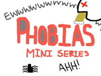 Phobia Series~Im so weird:')