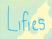 LIFIES-What are they?? Find out!!!!watch till end!