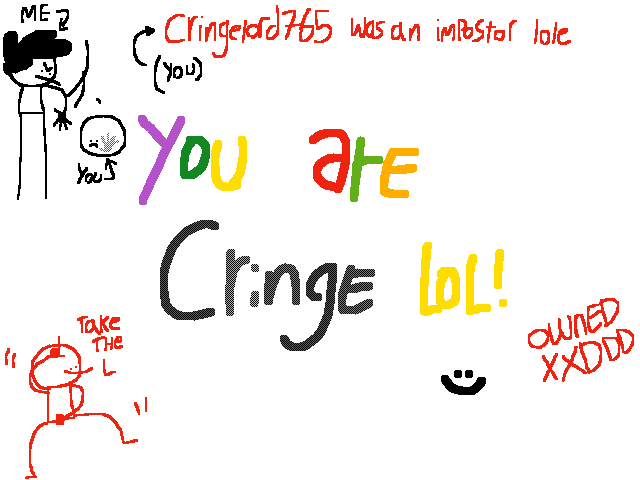 you are cringe