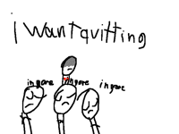I want quitting before u ingore it bad pic