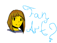 Do u want fan art?