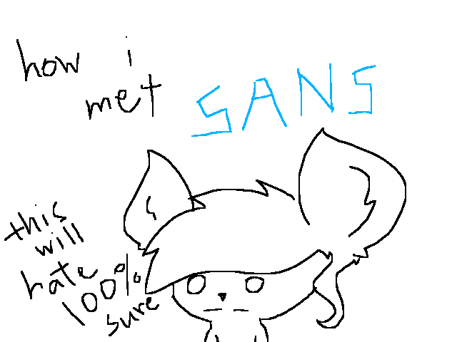 How I met sans