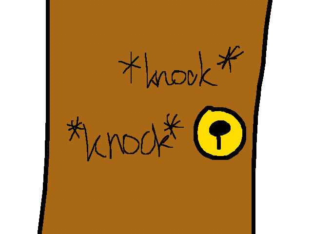 Someone’s knocking at your door!