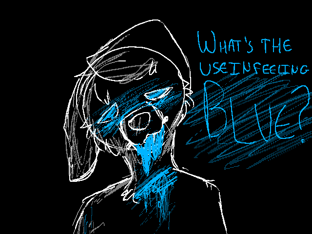 What's the use in feeling BLUE?