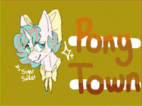 *+~Pony Town~+*