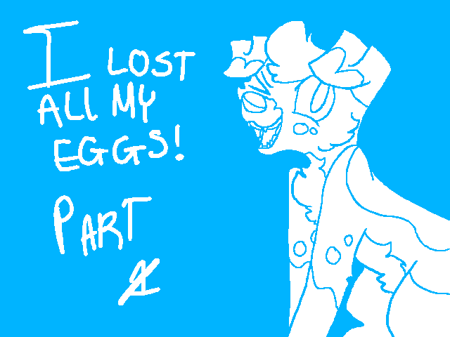 I lost all my eggs! Silhouette MAP (Closed)