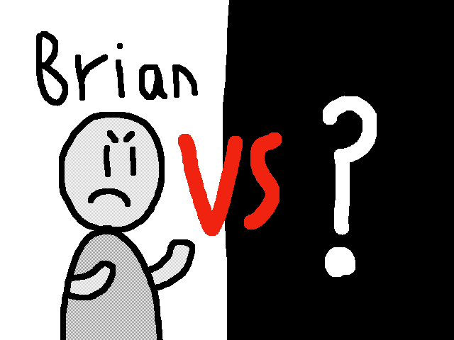Who should Brian VS?