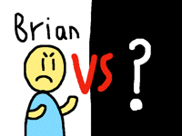 Who should Brian VS?