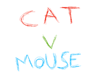 Cat V Mouse