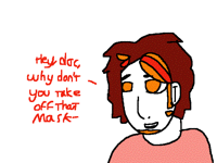 Doc Marcus needs his mask...