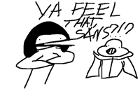 ya feel that sans