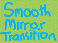 Smooth mirror transition (tutorial)
