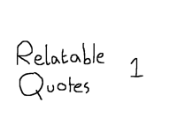 Relatable quotes #1