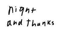 Night and thanks