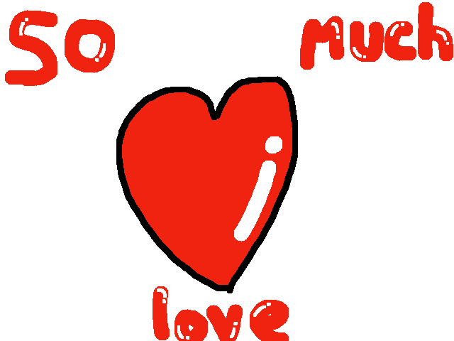 So much love