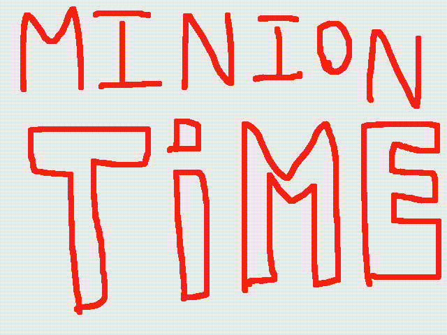 Minion Time !