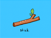 Stick.