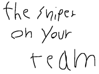 Your sniper be like.......