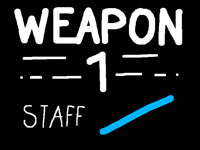 Weapon #1 - Staff