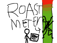 Roast me