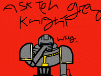 Ask teh grey knight!!!1!1!