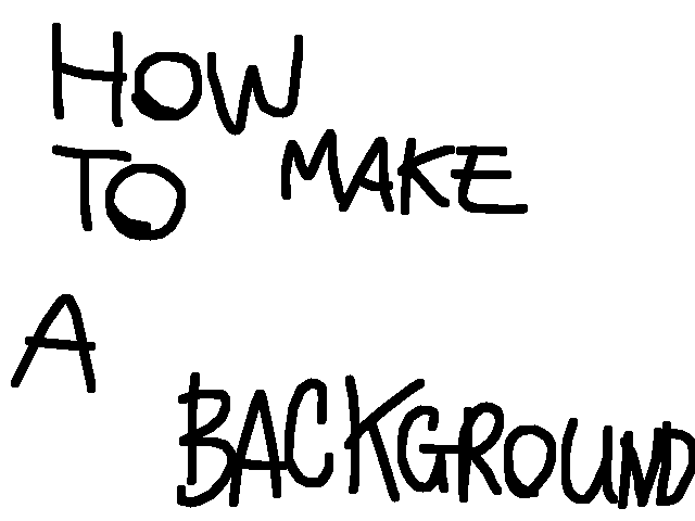 How to make a Background