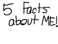 2-5 facts about me
